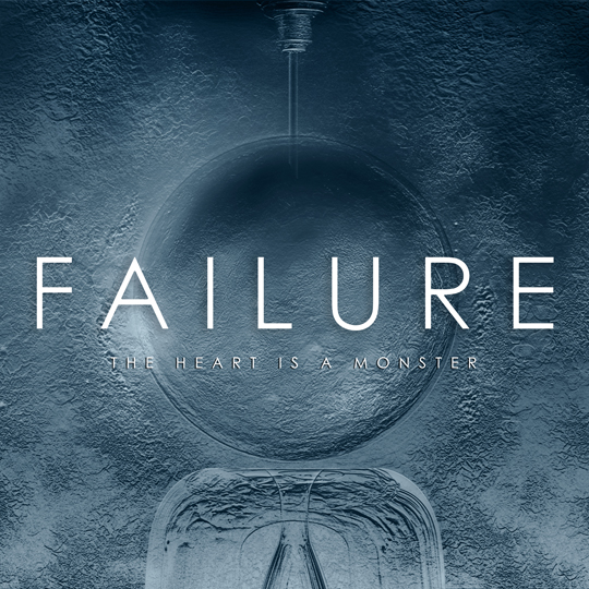 Failure: The Heart is a Monster